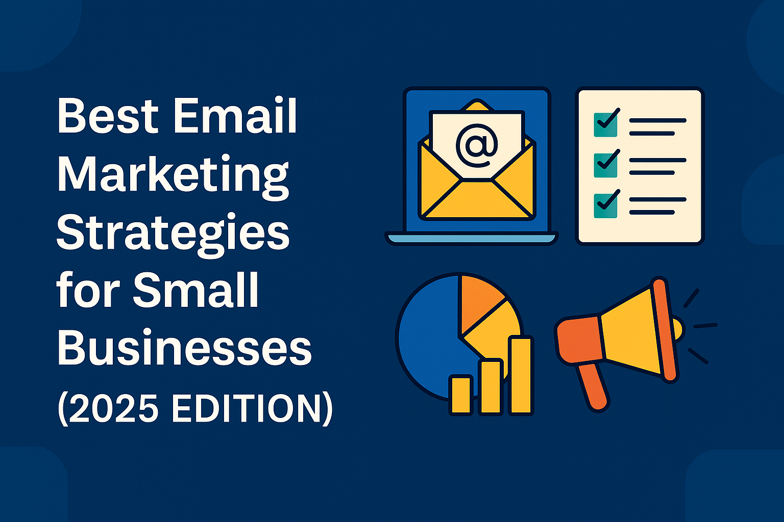 best email marketing strategies for small businesses (2025 edition)