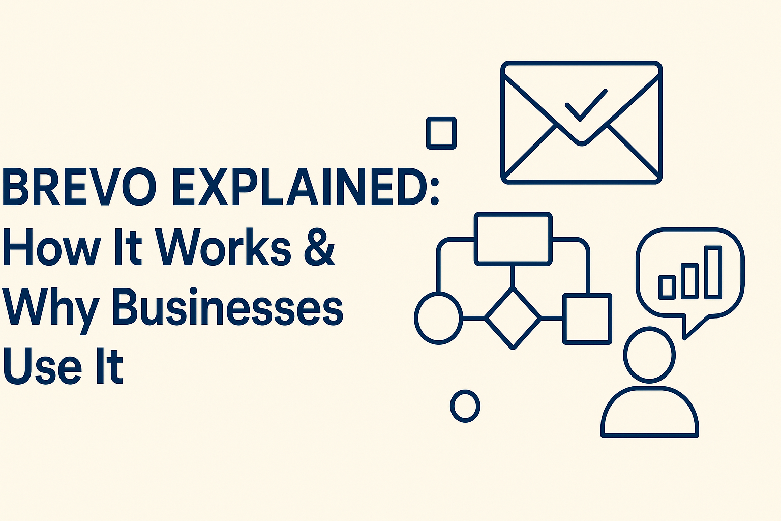 Brevo Explained: How It Works & Why Businesses Use It