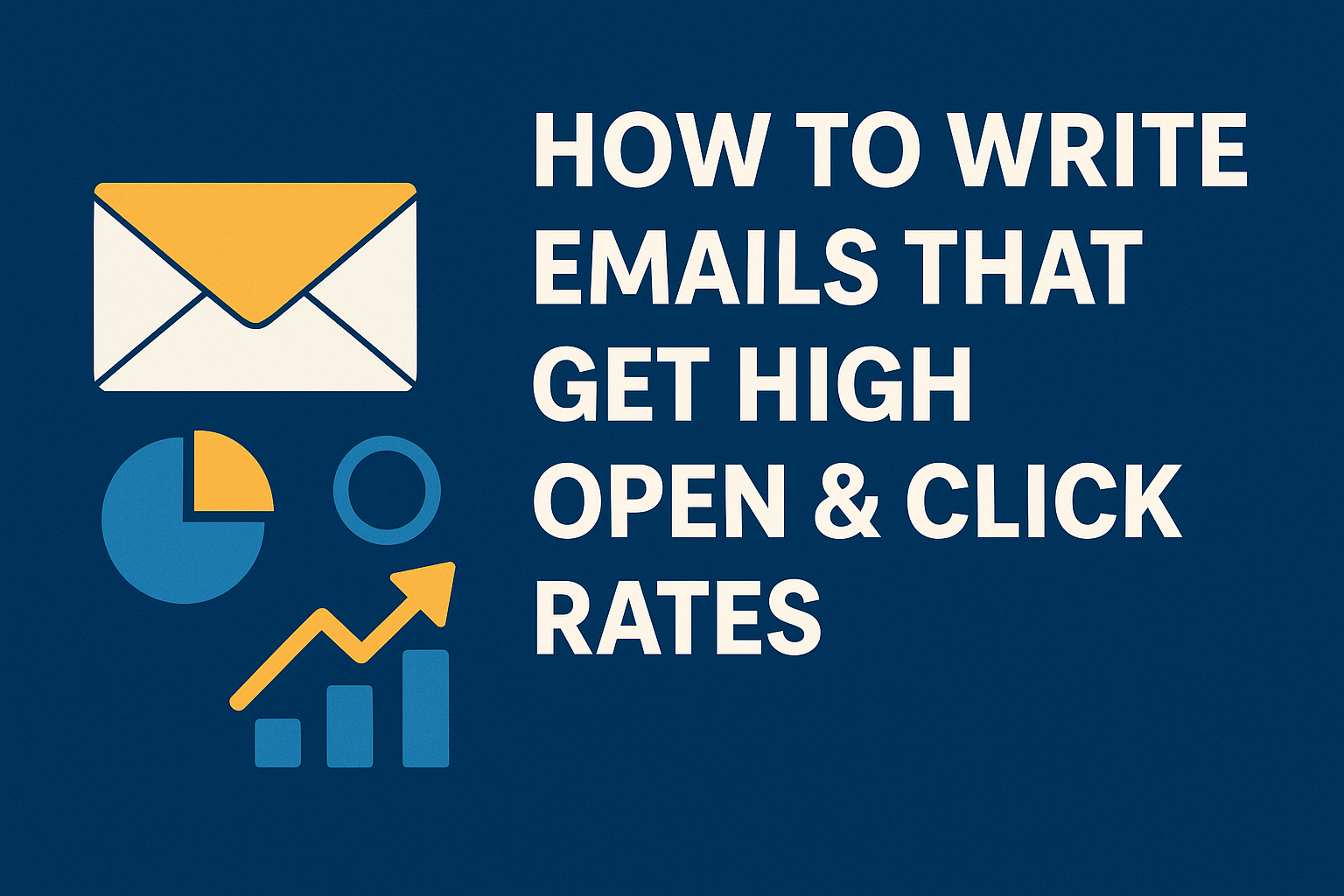 How to Write Emails That Get High Open & Click Rates how to write emails that get high open & click rates